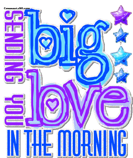 big-morning-love.gif bigmorning image by dab1ue1