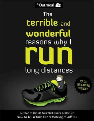 The Terrible and Wonderful Reasons Why I Run Long Distances Cover