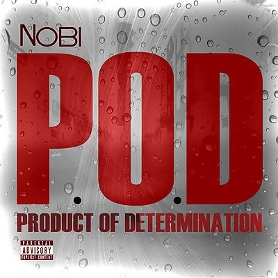 Nobi - P.O.D (Product Of Determination)