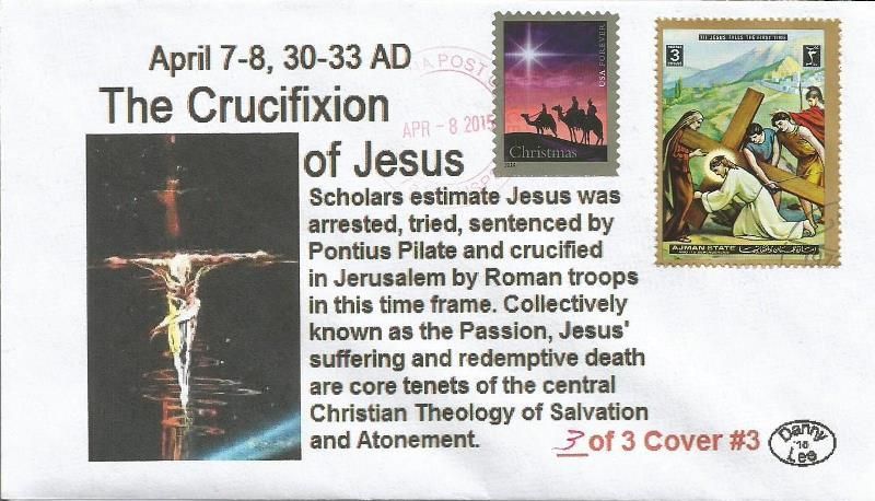 VERY LAST April 7-8, 30-33 AD Crucifixion of Jesus #3 of 3 Cachet ...